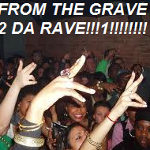 Episode IV - From the Grave to the Rave