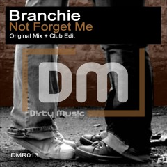 Branchie - Not Forget Me (Original Mix)