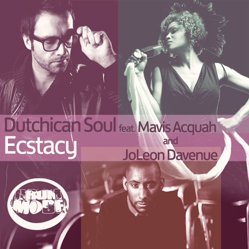 Dutchican Soul ft Mavis Acquah & JoLeon Davenue - Ecstasy (D-Reflection's Dub Dave Mayer Edit)
