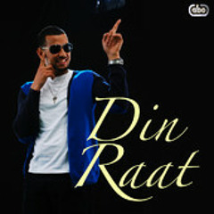 Garry Sandhu - "Din Raat" feat Dj Dips & Roach Killa