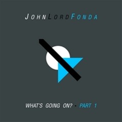 John Lord Fonda - What's Going On ? EP - Mini-mix (Part 1 & Part 2)