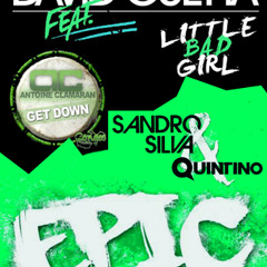 David Guetta, S.Silva & Quintino, A.Clamaran  -  Epic Little Bad Girl (Dani Veiga Get Down MashUp)