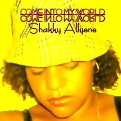 Come into My World By: Shakky Allyene