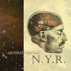 Outputmessage - N.Y.R. (Will Eastman Remix)