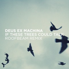 Deus Ex Machina (Roofbeam Remix)