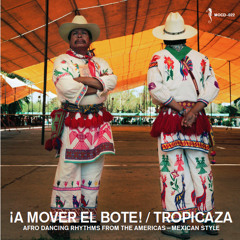 TROPICAZA_A MOVER EL BOTE (Afro Dancing Rhythms from the Americas-Mexican Style)