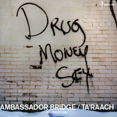 TA'RAACH_THE AMBASSADOR BRIDGE (Di-Troit 1701)