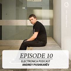 Electronica Podcast - Episode 10