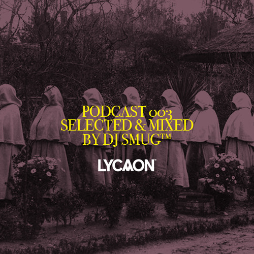 Dj Smug -The Visitors Of Dreams - LYCAON Podcast 003