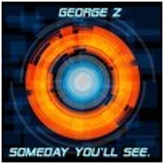 DubStep - GeorgeZ - Someday you'll see