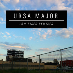 Ursa Major - Low Rises (Samo Sound Boy Remix)