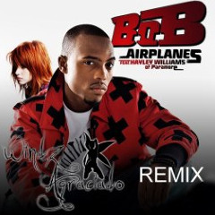 B.O.B ft Hayley Williams - Airplanes (Windz Agraciado Remix)
