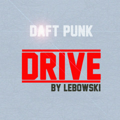 Daft Punk - Drive (LeboWski Remix) | Free Download