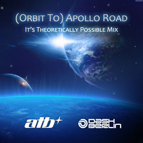 ATB with Dash Berlin - (Orbit to) Apollo Road (It's Theoretically Possible Mix) [PREVIEW]