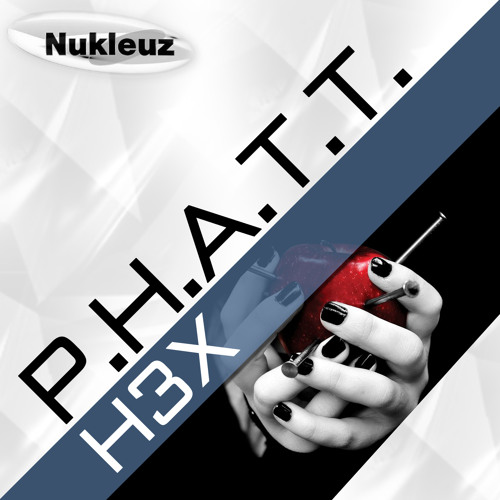 P.H.A.T.T. - H3X (Original Mix)