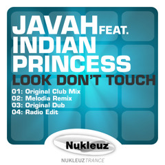 Javah feat. Indian Princess - Look Don't Touch (Melodia Remix)
