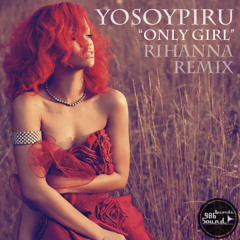 Rihana-Only Girl(YosoypiruRemix)