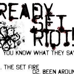 01 - Ready Set Riot! - The Set Fire