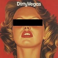 Dirty Vegas (Original Mix)
