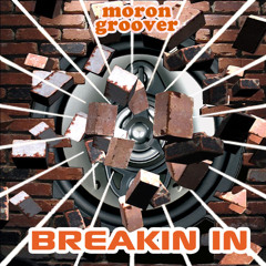 Morongroover - Breakin' In
