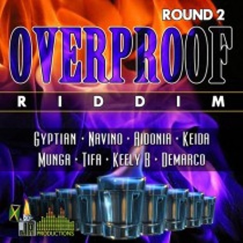 Overprooff Riddim / Bennie Man,Munga,Demarco, Gyptian, Aidonia, Mavado