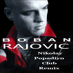 Boban Rajovic - Usne boje vina [Nikolay Popadiyn Club REMIX]