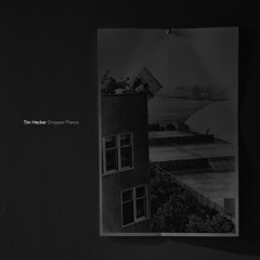 Tim Hecker: Dropped Pianos