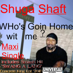 Shuga Shaft   Swang A Lang