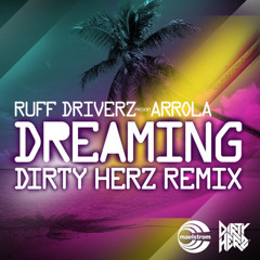 Ruff Driverz pres Arrola - Dreaming (Dirty Herz Remix)