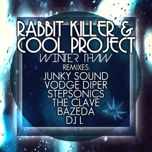 Rabbit Killer & Cool Project - Winter Thaw (Remixes)