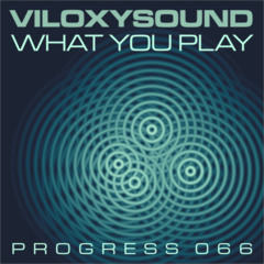 Viloxysound - What You Play - excerpt - PROGRESS066