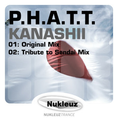 P.H.A.T.T. - Kanashii (Tribute To Sendai Mix)