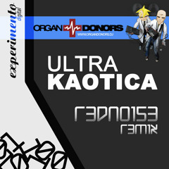 Organ Donors - Ultra Kaotica (Rednoise Remix) 320k FREE DOWNLOAD