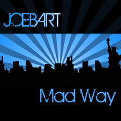Joebart - Mad Way
