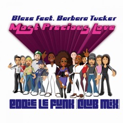 Blaze feat Barbara Tucker - Most Precious Love 2011 (Eddie Le Funk Club Mix)