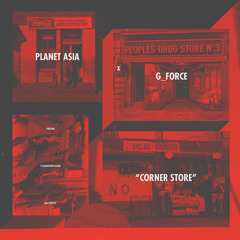Planet Asia x G_Force "Corner Store"