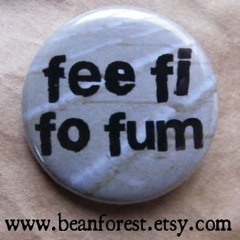 Fee Fi Fo Fum