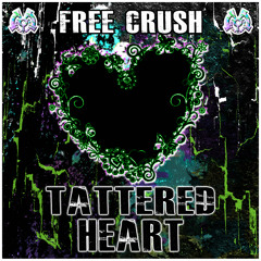 Free Crush - Tattered Heart  2011 Drumstep Mix