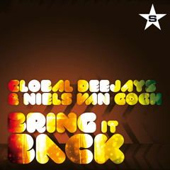 Bring It Back(Global Deejays Extended Mix) ft. Niels van Gogh