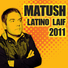 Matush - Latino Laif '11 ( Radio edit )