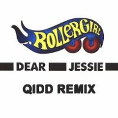 Rollergirl - Dear Jessie (QiDD Remix) CUT