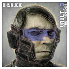 Oxynucid - Vault13 (Remixes Preview)