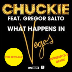 Chuckie ft. Gregor Salto - What happens in vegas (Superlative bootleg) *FREE DOWNLOAD* in description!