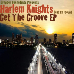Harlem Knights feat. Re-Bound - Get The Groove (Original Mix) - Dutchie Music