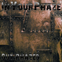InYourPhaze - Get Out Of Here!