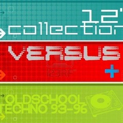 The 12" COLLECTION of OLDSCHOOL TECHNO 93 96 | VERSUS+ PROMO MIX 1