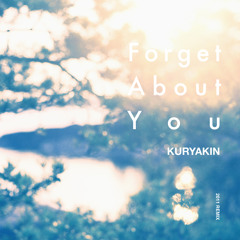 Kuryakin - Forget About You (2011 Remix)