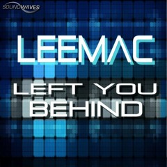 DJ LEEMAC - Left You Behind (original mix)