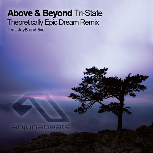Above & Beyond - Tri-State (Theoretically Epic Dream Remix) [PREVIEW]