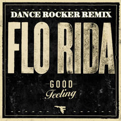 Flo Rida - Good Feeling (Dance Rocker Remix)